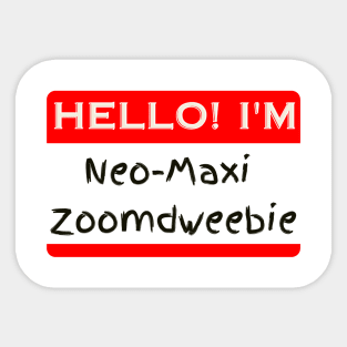 Neo-Maxi Zoomdweebie Sticker